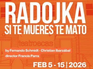 Teatro ECAS presents Radojka – Si te Mueres te Mato